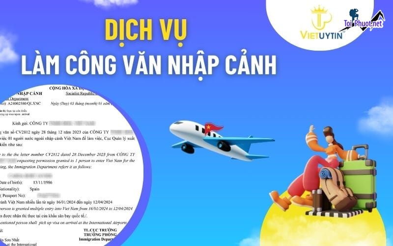 Dịch vụ hỗ trợ thủ tục nhập cảnh nhanh chóng và đẩy đủ hồ sơ cho bạn