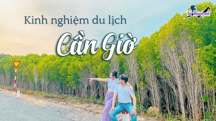 Trải nghiệm Du lịch sinh thái Cần Giờ TOP 6 điểm đến hoạt động hấp dẫn nhất
