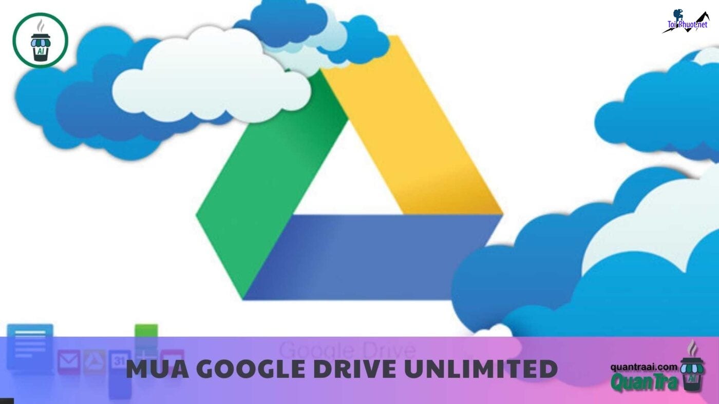 Top 5 bán tài khoản drive google không giới hạn Tam Kỳ Quảng Nam giao dịch nhanh